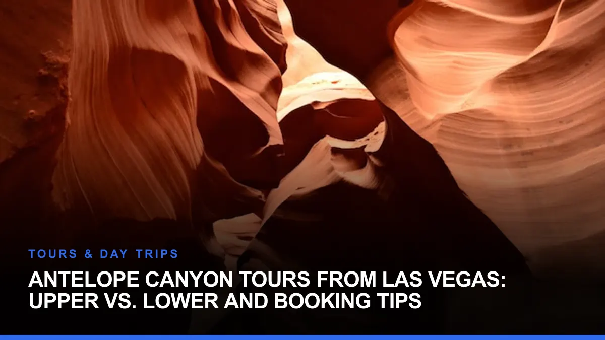 Antelope Canyon Tours From Las Vegas: Upper vs. Lower and Booking Tips