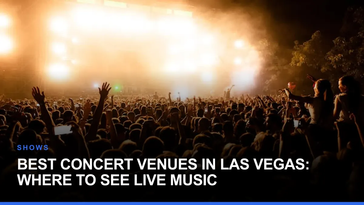 Best Concert Venues in Las Vegas: Where to See Live Music
