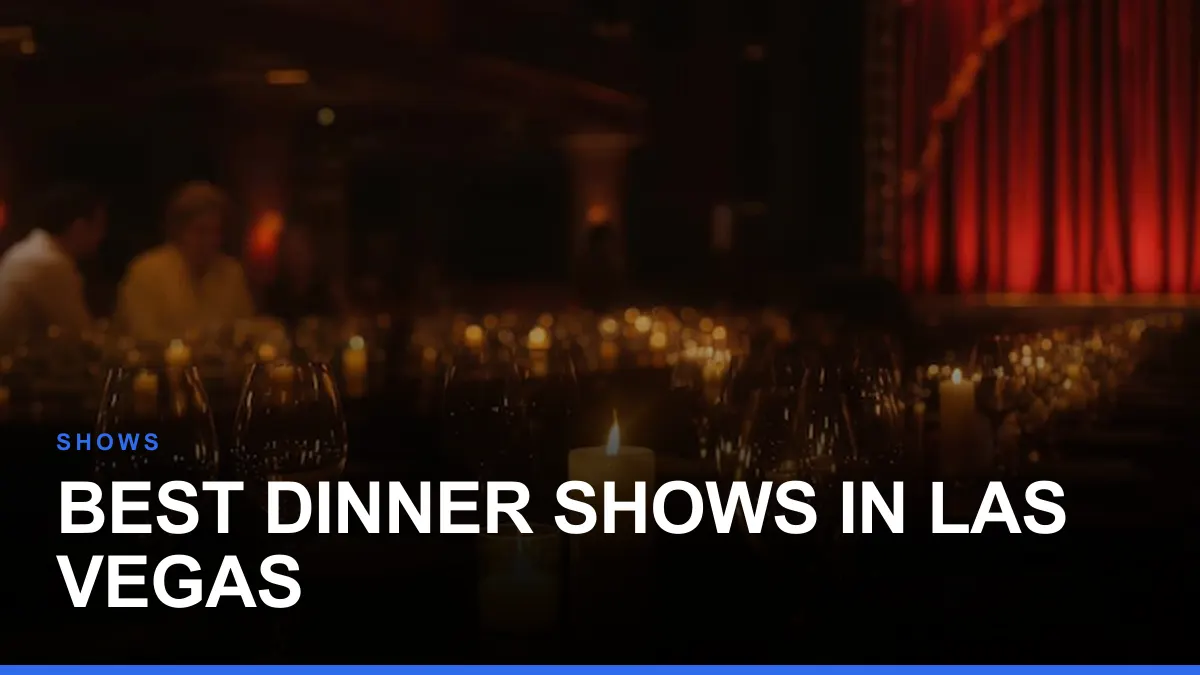 Best Dinner Shows in Las Vegas