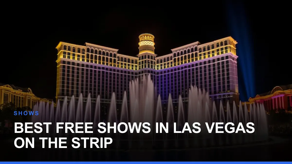 Best Free Shows in Las Vegas on the Strip
