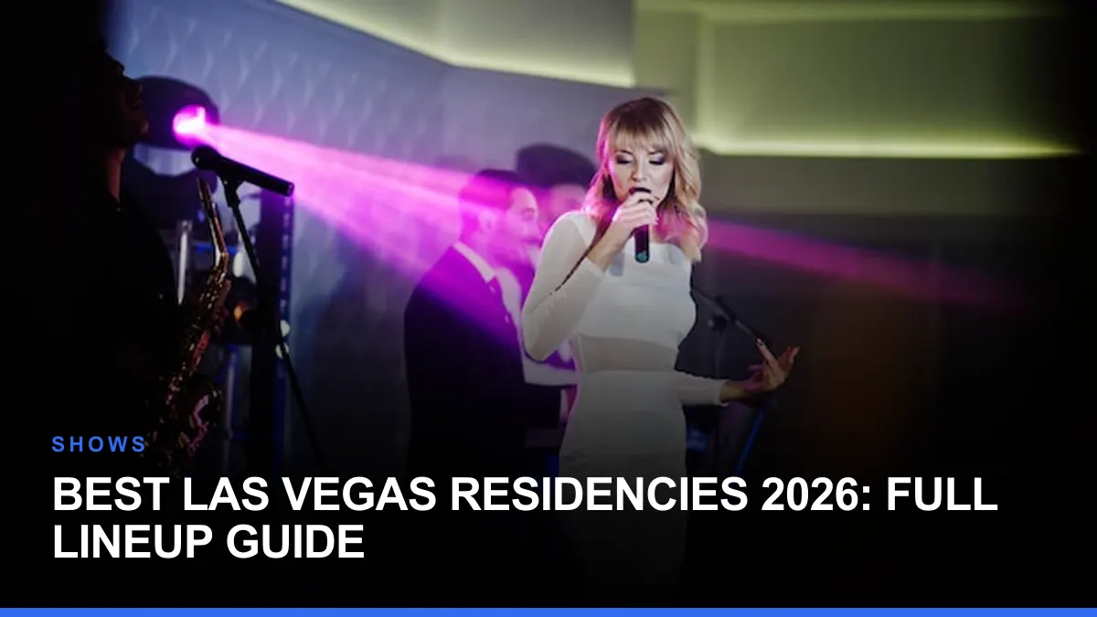 Best Las Vegas Residencies 2026: Full Lineup Guide