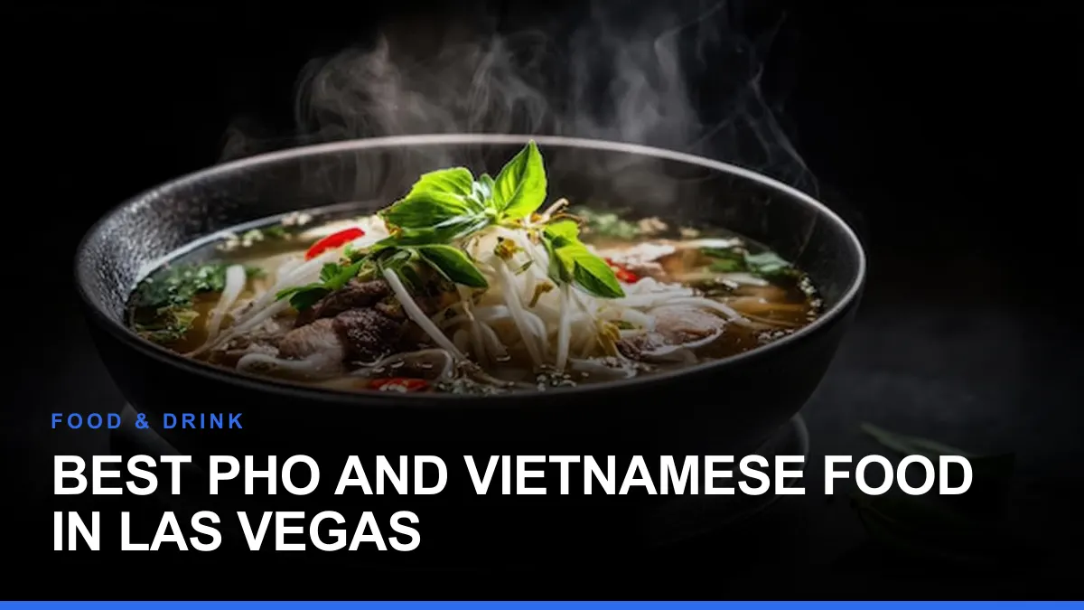 Best Pho and Vietnamese Food in Las Vegas