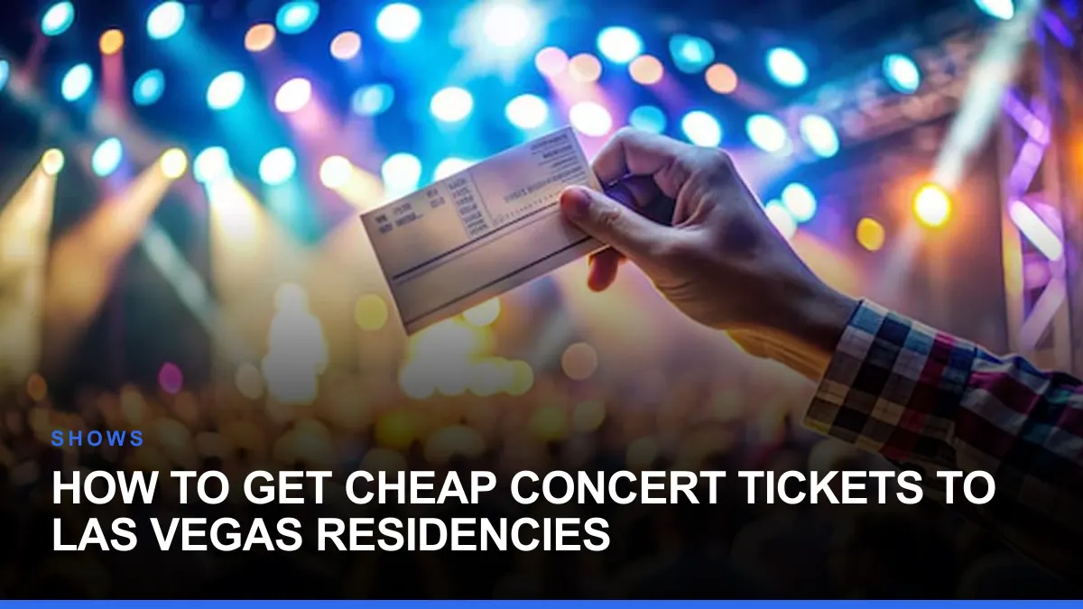 How to Get Cheap Concert Tickets to Las Vegas Residencies