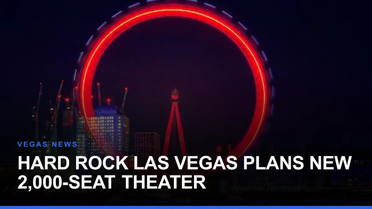 Hard Rock Las Vegas Plans New 2,000-Seat Theater