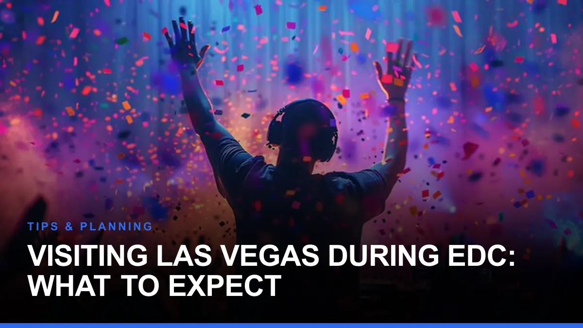 Visiting Las Vegas During EDC: What to Expect