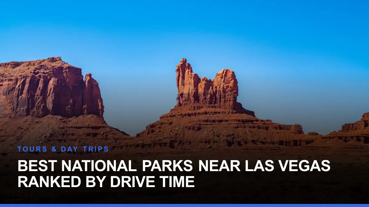 Best National Parks Near Las Vegas Ranked by Drive Time
